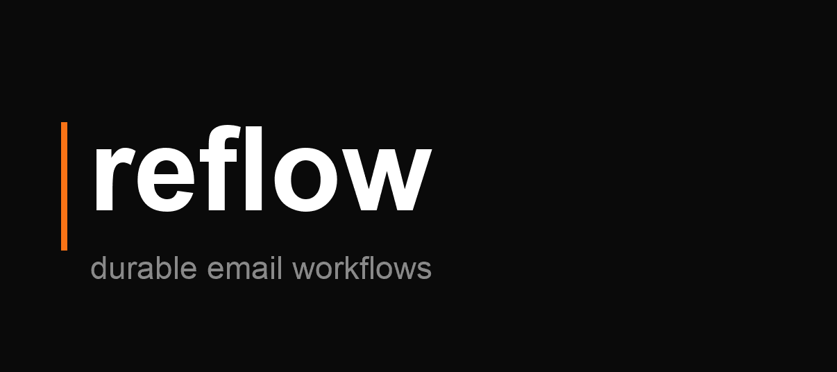 reflow: durable email workflow engine